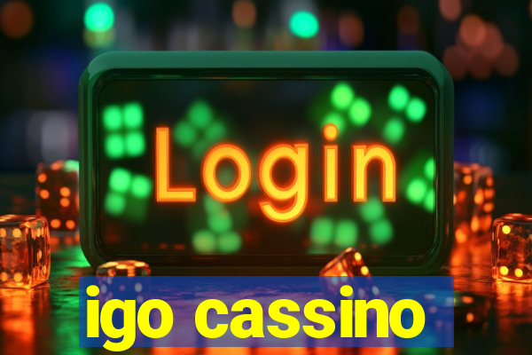 igo cassino